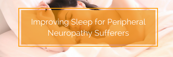 Improving Sleep for Peripheral Neuropathy Sufferers